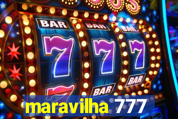 maravilha 777